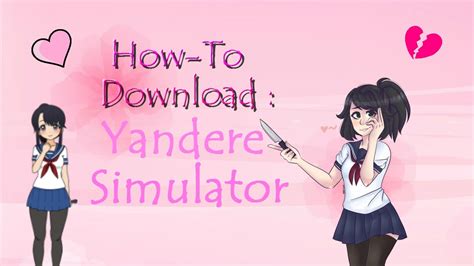 How to Download Yandere Simulator: 2 Easy Ways to Install .
